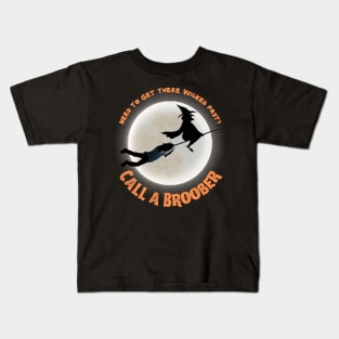 Call a Broober - Halloween Witch Kids T-Shirt